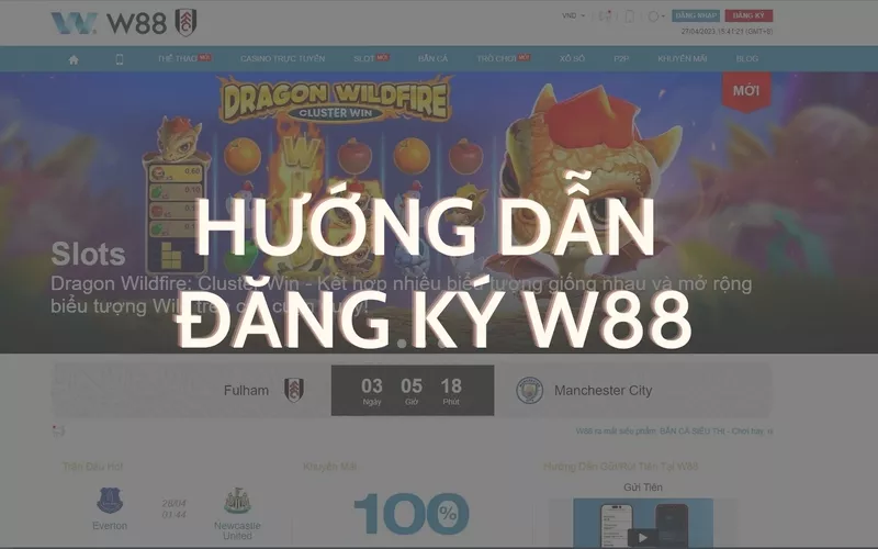 cách đăng ký tài khoản w88 đơn giản nhất 6 cách đăng ký w88