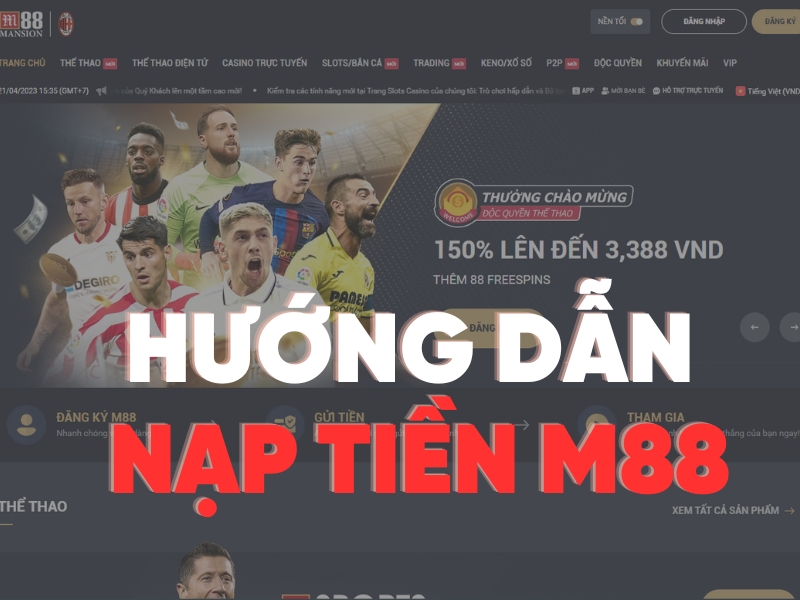 hướng dẫn nạp tiền m88 nhanh chóng 11 hướng dẫn nạp tiền m88