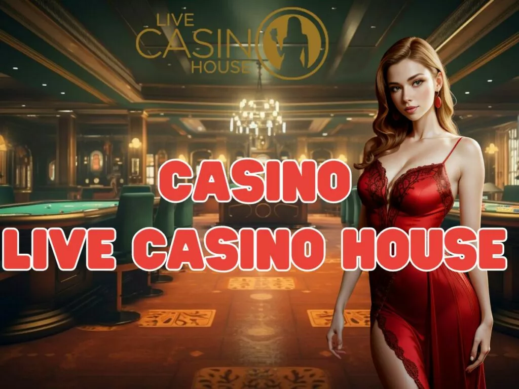 casino live casino house - top các casino trực tuyến đẳng cấp nhất hiện nay 48 tìm hiểu về live casino house