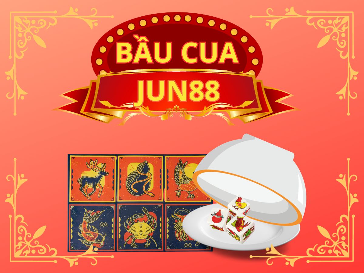 bầu cua jun88