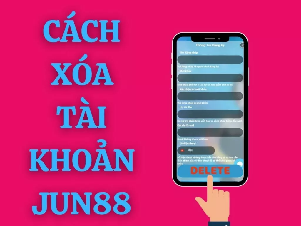 cách xóa tài khoản jun88 đơn giản và an toàn nhất 1 cach xoa tai khoan jun88