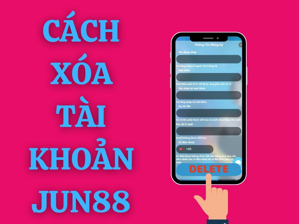 cach xoa tai khoan jun88 xóa tài khoản jun88