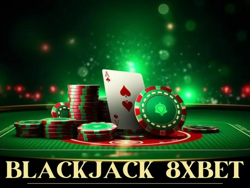blackjack 8xbet - khám phá game bài hot nhất tại 8xbet 35 huong dan cach choi blackjack 8xbet