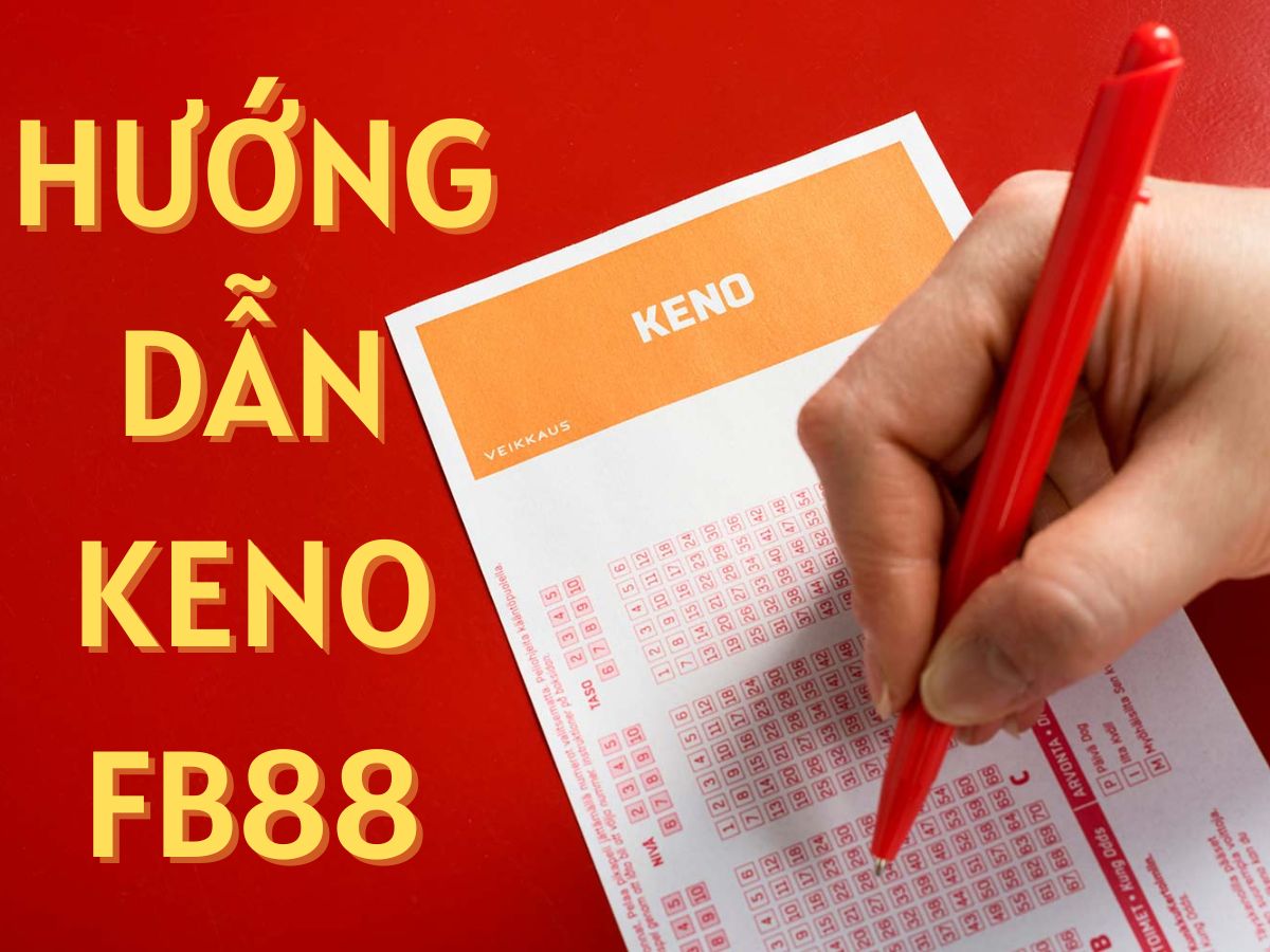 huong dan choi keno fb88 hướng dẫn chơi keno fb88