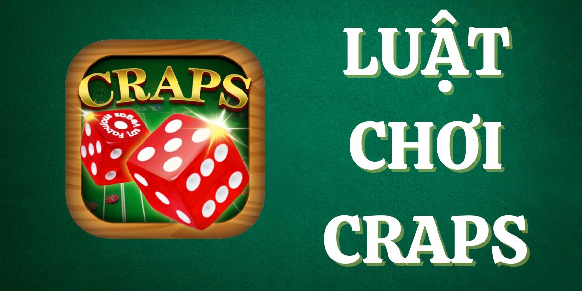 craps jun88 - hướng dẫn cách chơi craps jun88 từ a - z 2 luật chơi craps