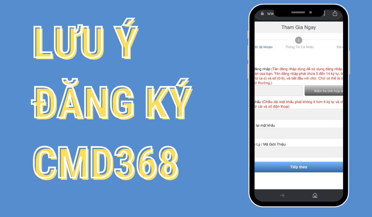 cách đăng ký cmd368 đơn giản nhất 5 lưu ý khi đăng ký cmd368