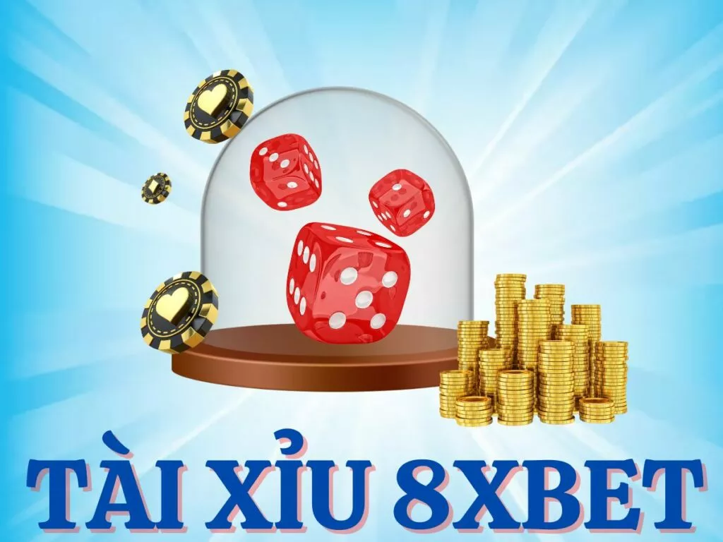 tài xỉu 8xbet - cơ hội làm giàu nhờ game ăn tiền 15 tai xiu 8xbet