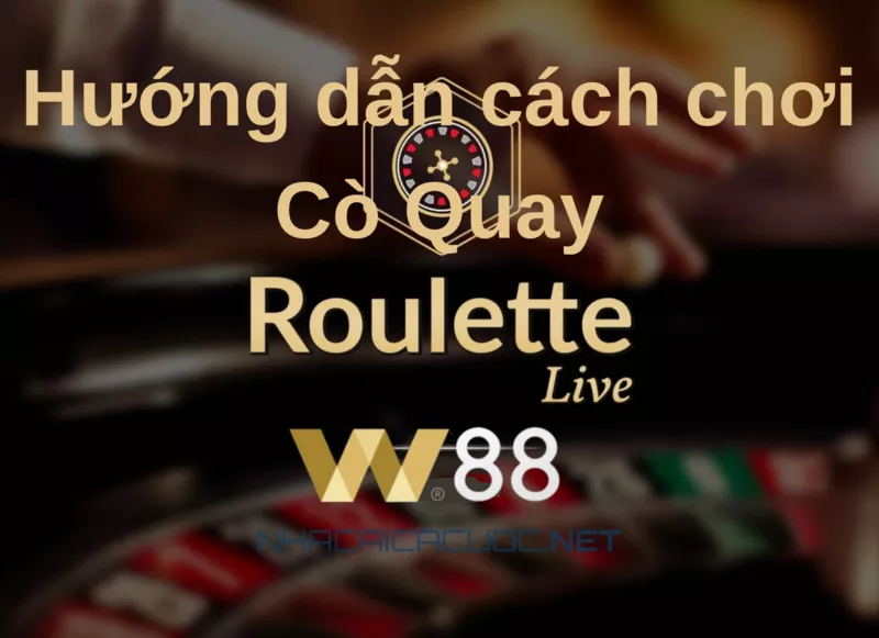 hướng dẫn cách chơi roulette w88 đơn giản cho bạn mới 1 hướng dẫn cách chơi roulette w88 đơn giản cho bạn mới