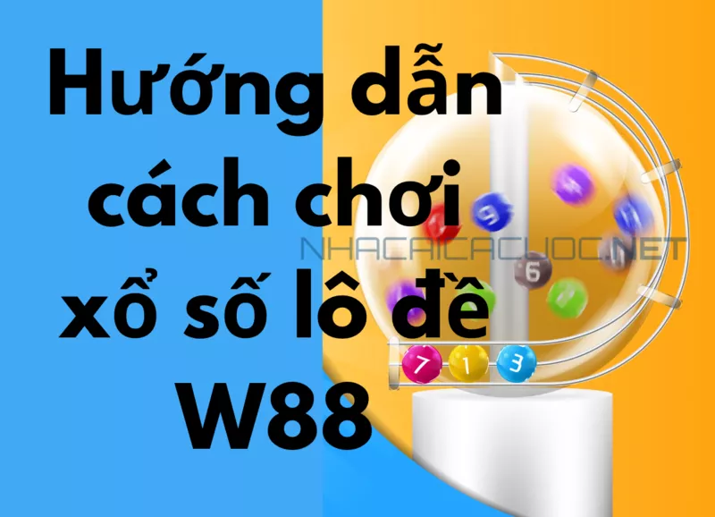 xổ số w88 - cách chơi xổ số lô đề w88 cho người mới 1 hướng dẫn cách chơi xổ số lô đề w88 cho người mới