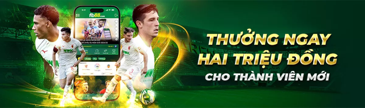 fb88 thưởng ngay hai triệu đồng cho thành viên mới 1 thưởng ngay hai triệu đồng cho thành viên mới tại fb88