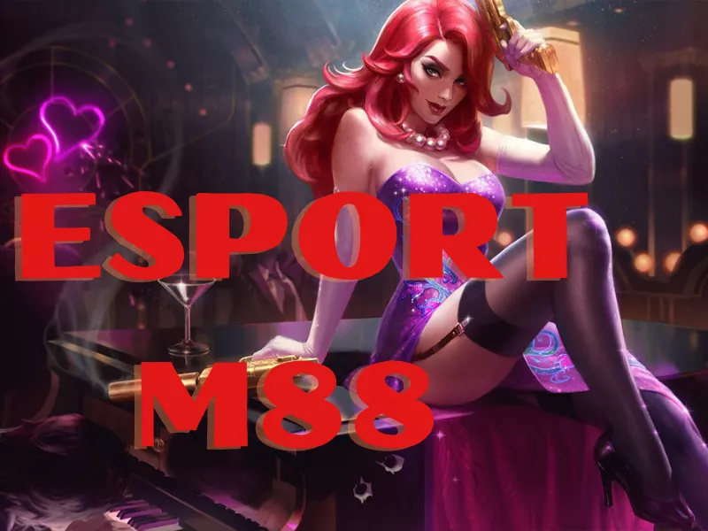 esport m88 - cách chơi cá cược esport m88 đơn giản nhất 21 esport m88.png