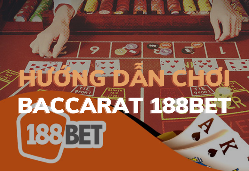 baccarat 188bet - hướng dẫn cách chơi cực chuẩn 2 hướng dẫn chơi baccarat 188bet