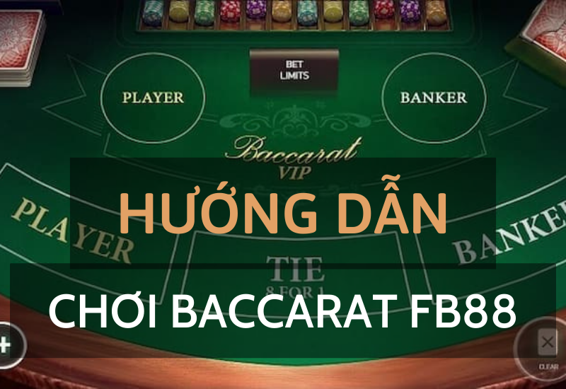 hướng dẫn chơi baccarat fb88 trực tuyến cho người mới 2 hướng dẫn chơi baccarat fb88