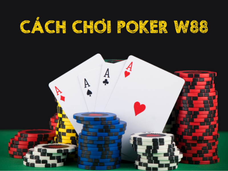 thử thách cá cược cùng poker w88 hấp dẫn 2 poker w88
