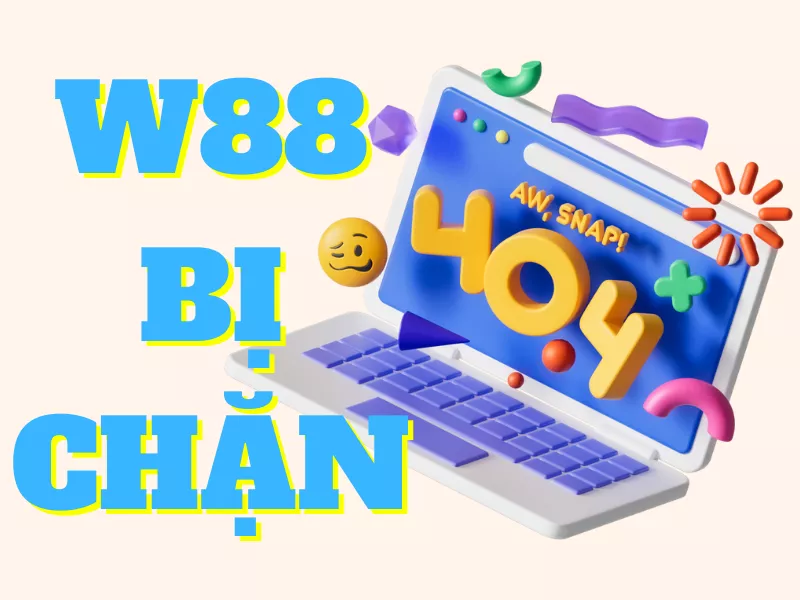 w88 bị chặn – cách truy cập w88 khi bị chặn nhanh nhất 6 w88 bi chan.png