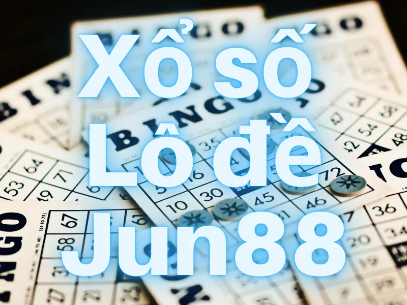 xổ số jun88 - hướng dẫn cách chơi lô đề jun88 chuẩn nhất cho tân binh 5 xo so jun88.png