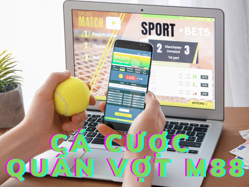 cá cược quần vợt m88 - cách chơi cực chuẩn và dễ hiểu cho tân binh 1 hướng dẫn cá cược quần vợt m88
