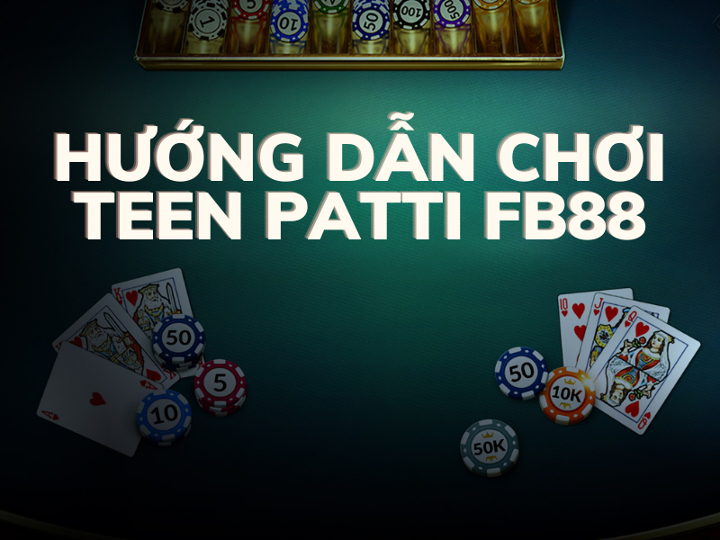 teen patti fb88 - cách chơi teen patti fb88 chuẩn nhất cho người chơi 2 hướng dẫn chơi teen patti fb88