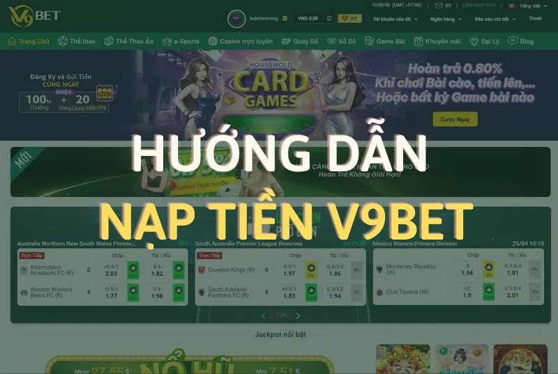 hướng dẫn nạp tiền v9bet chính xác nhất hiện nay 10 hướng dẫn nạp tiền v9bet