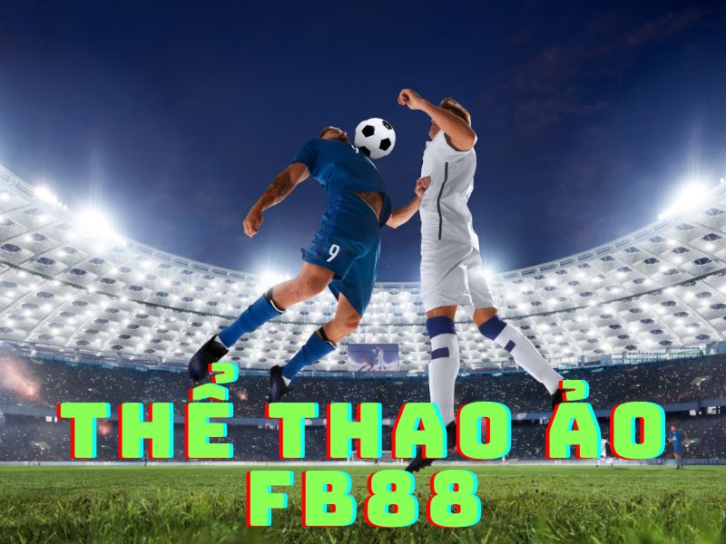 hướng dẫn chơi thể thao ảo fb88 đầy đủ cho bạn 2 hướng dẫn chơi thể thao ảo fb88