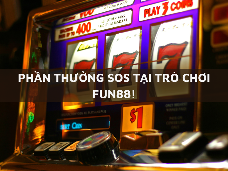 thưởng sos trò chơi fun88 thưởng ngay 3,5 triệu 1 thưởng sos trò chơi fun88 thưởng ngay 3,5 triệu