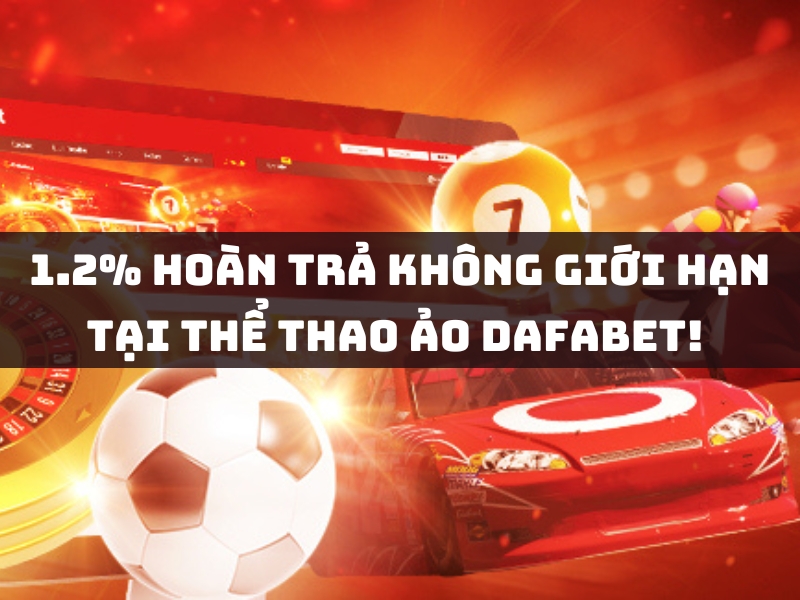 1.2% hoàn trả không giới hạn tại thể thao ảo dafabet 1 1.2% hoàn trả không giới hạn tại thể thao ảo dafabet!