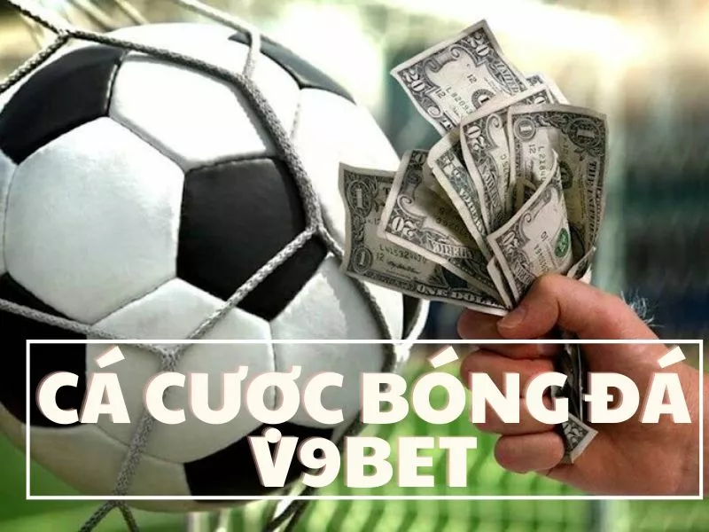cá độ bóng đá v9bet - hướng dẫn chơi bóng đá trực tuyến dễ hiểu nhất 5 huong dan ca do bong da v9bet.jpg