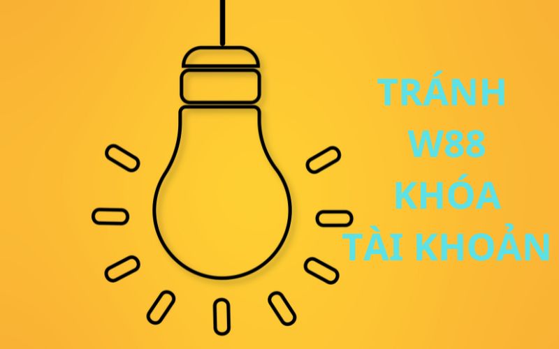 tài khoản w88 bị khóa và 3 hướng giải quyết đơn giản nhất 5 cách tránh w88 khóa tài khoản