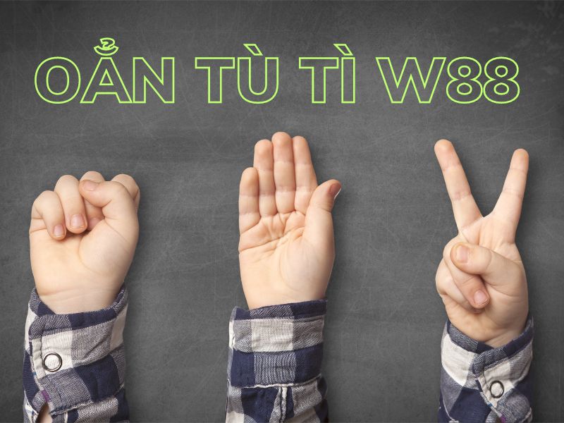 hướng dẫn chơi oẳn tù tì w88