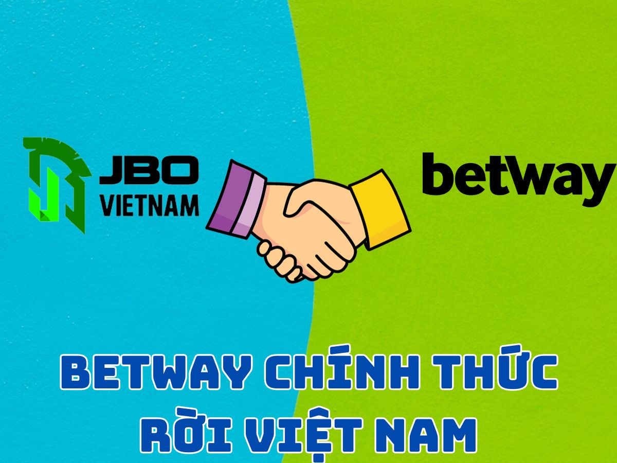 betway chinh thuc roi viet nam betway chính thức rời việt nam