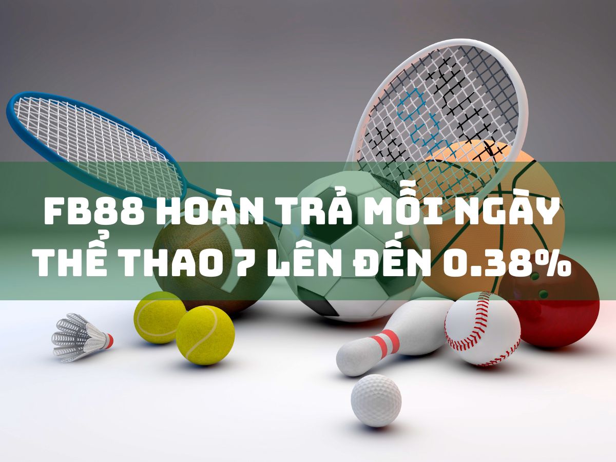 fb88 hoan tra moi ngay voi the thao 7