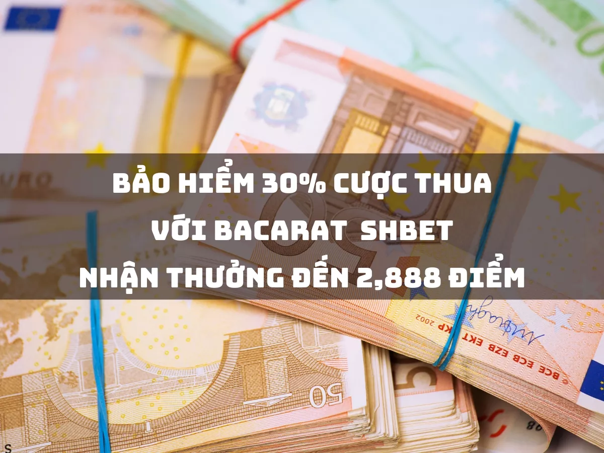 bảo hiểm 30% cược thua với bacarat tại shbet – nhận thưởng đến 2,888 điểm 1 bảo hiểm 30% cược thua với bacarat tại shbet – nhận thưởng đến 2,888 điểm