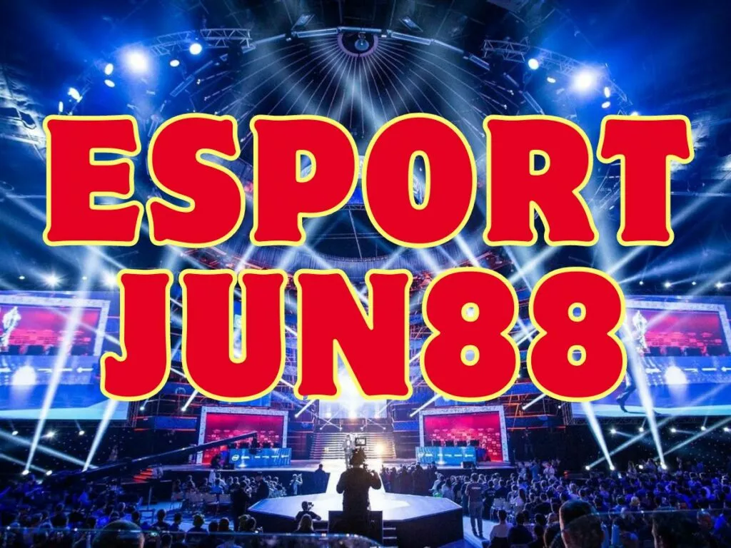 esport jun88 - hướng dẫn cá cược chi tiết chi trong 3 bước 47 cá cược esport jun88