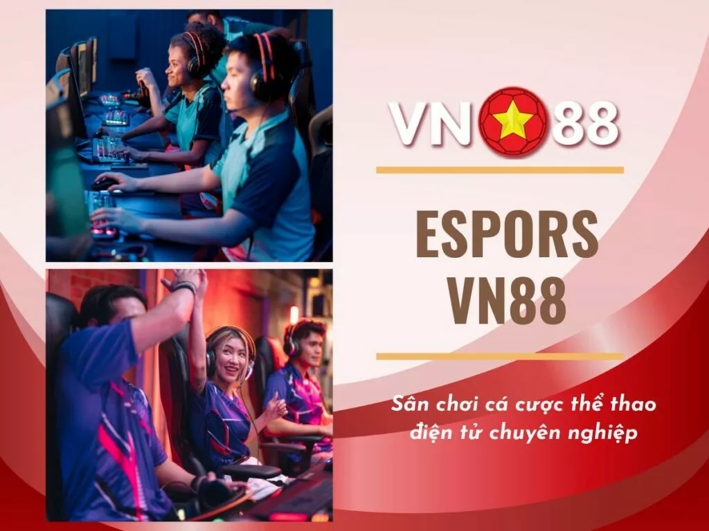 esports vn88 - khám phá tần tật về sảnh chơi cá cược thể thao điện tử vn88 12 kham pha san choi ca cuoc esports vn88