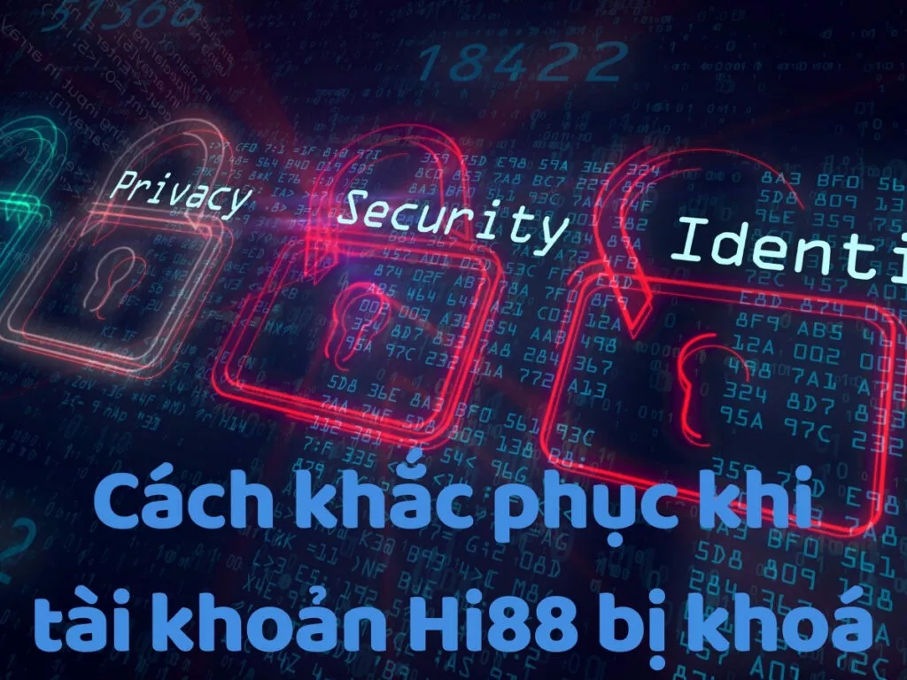 cách khắc phục tài khoản hi88 bị khóa nhanh chóng nhất 40 cách khắc phục tài khoản hi88